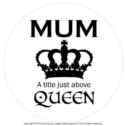Mother's Day "QUEEN" edible image cake topper - 20cm diameter - CustomIcing.com.au